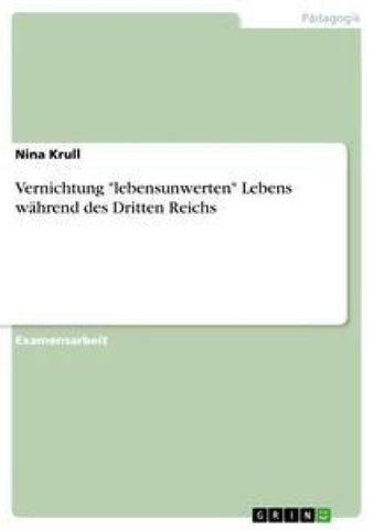 Vernichtung "lebensunwerten" Lebens während des Dritten Reichs