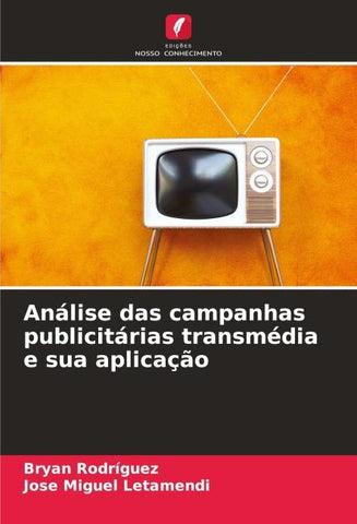 Análise das campanhas publicitárias transmédia e sua aplicação
