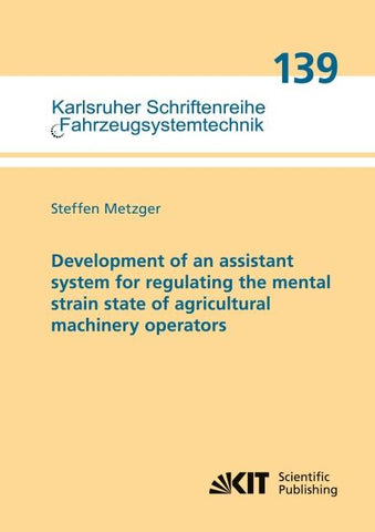 Development of an assistant system for regulating the mental strain state of agricultural machinery operators