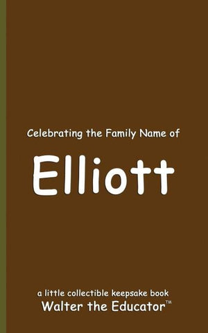 Celebrating the Family Name of Elliott