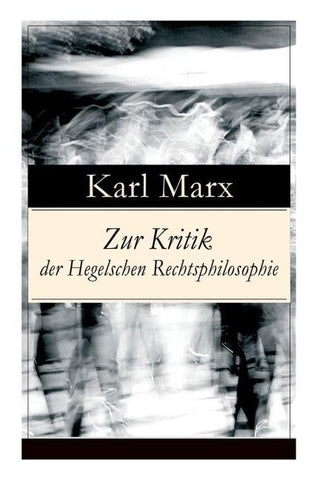 Zur Kritik der Hegelschen Rechtsphilosophie
