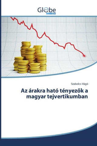 Az árakra ható tényez¿k a magyar tejvertikumban