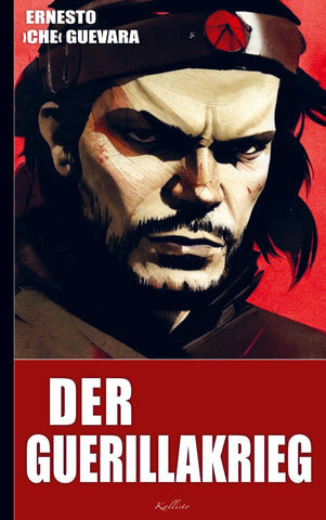 Ernesto Che Guevara: Der Guerillakrieg