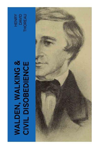 Walden, Walking & Civil Disobedience