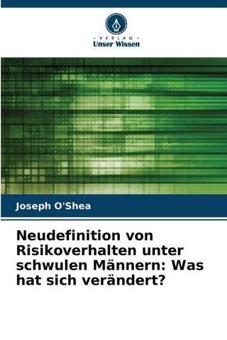 Neudefinition von Risikoverhalten unter schwulen Männern: Was hat sich verändert?