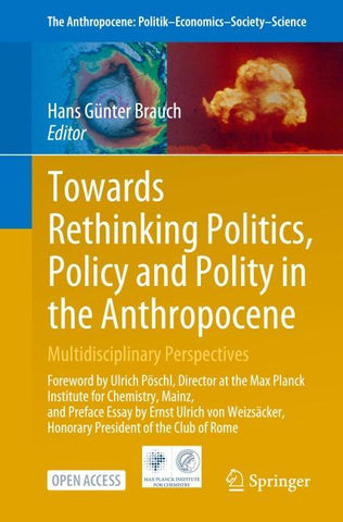 Towards Rethinking Politics, Policy and Polity in the Anthropocene