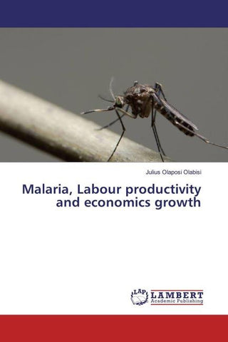 Malaria, Labour productivity and economics growth