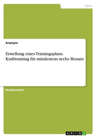 Erstellung eines Trainingsplans. Krafttraining für mindestens sechs Monate