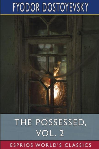 The Possessed, Vol. 2 (Esprios Classics)