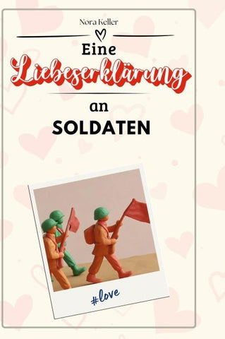 Eine Liebeserklärung an Soldaten