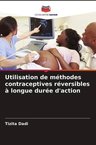 Utilisation de méthodes contraceptives réversibles à longue durée d'action