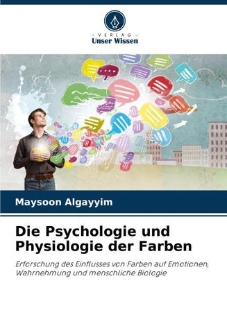 Die Psychologie und Physiologie der Farben