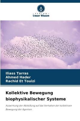 Kollektive Bewegung biophysikalischer Systeme