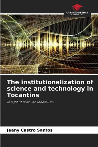 The institutionalization of science and technology in Tocantins