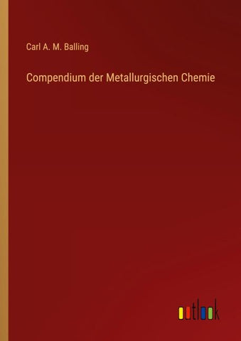 Compendium der Metallurgischen Chemie