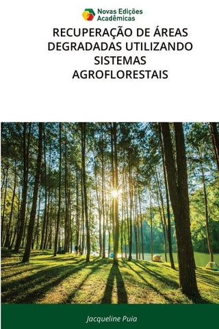 RECUPERAÇÃO DE ÁREAS DEGRADADAS UTILIZANDO SISTEMAS AGROFLORESTAIS