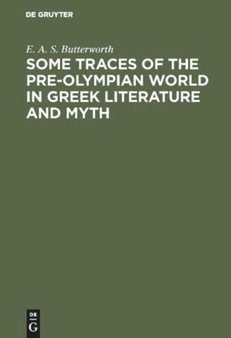 Some Traces of the Pre-Olympian World in Greek Literature and Myth