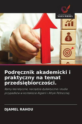 Podr¿cznik akademicki i praktyczny na temat przedsi¿biorczo¿ci.