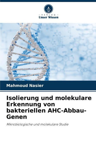Isolierung und molekulare Erkennung von bakteriellen AHC-Abbau-Genen