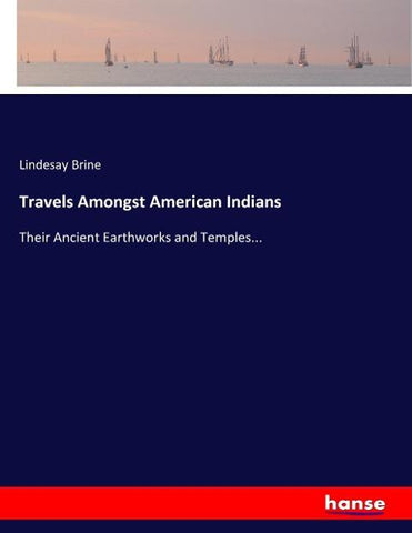 Travels Amongst American Indians