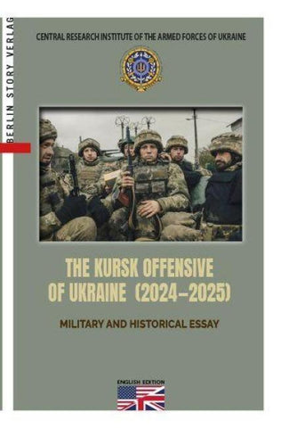 THE KURSK OFFENSIVE OF UKRAINE (2024—2025)
