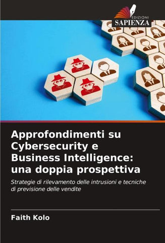 Approfondimenti su Cybersecurity e Business Intelligence: una doppia prospettiva