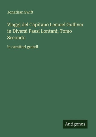 Viaggj del Capitano Lemuel Gulliver in Diversi Paesi Lontani; Tomo Secondo