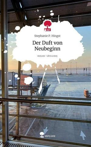 Der Duft von Neubeginn. Life is a Story - story.one