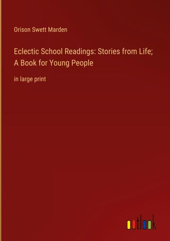 Eclectic School Readings: Stories from Life; A Book for Young People