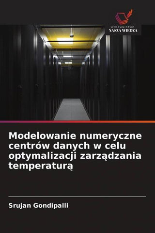 Modelowanie numeryczne centrów danych w celu optymalizacji zarz¿dzania temperatur¿