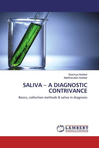 SALIVA - A DIAGNOSTIC CONTRIVANCE