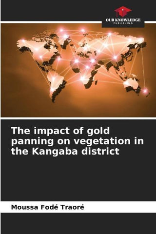 The impact of gold panning on vegetation in the Kangaba district
