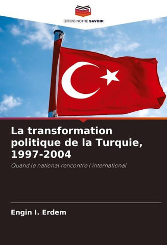 La transformation politique de la Turquie, 1997-2004