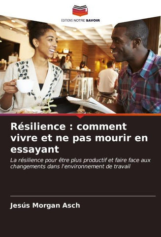 Résilience : comment vivre et ne pas mourir en essayant