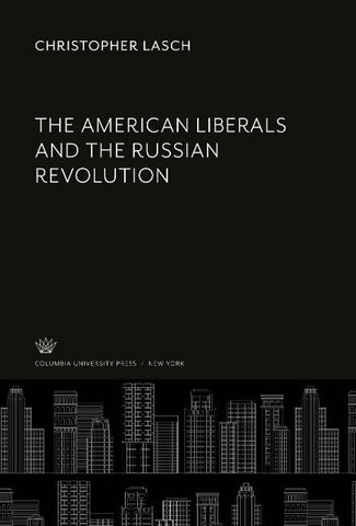 The American Liberals and the Russian Revolution