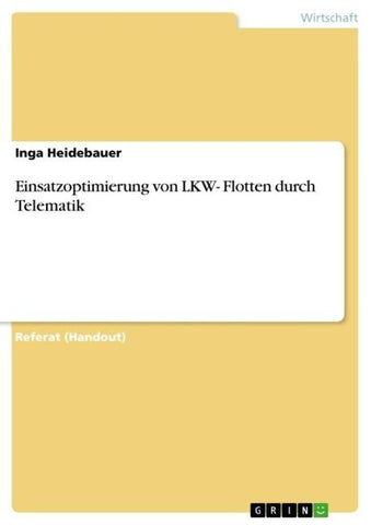 Einsatzoptimierung von LKW- Flotten durch Telematik
