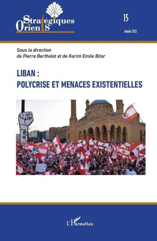 Liban : polycrise et menaces existentielles
