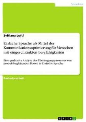 Einfache Sprache als Mittel der Kommunikationsoptimierung für Menschen mit eingeschränkten Lesefähigkeiten