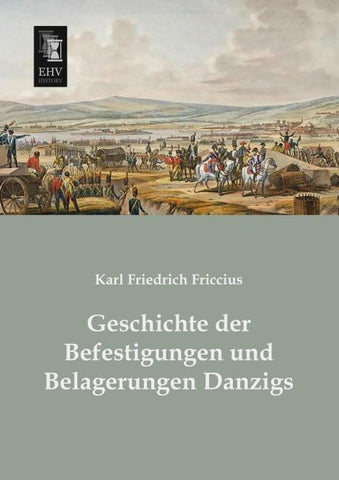 Geschichte der Befestigungen und Belagerungen Danzigs