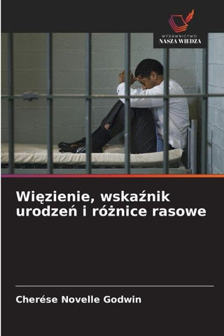 Wi¿zienie, wska¿nik urodze¿ i ró¿nice rasowe