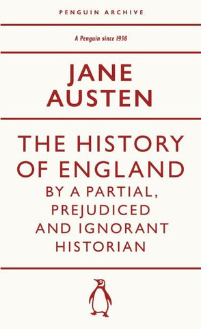 The History of England by a Partial, Prejudiced and Ignorant Historian