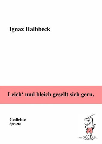 Leich' und bleich gesellt sich gern.