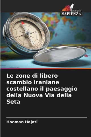 Le zone di libero scambio iraniane costellano il paesaggio della Nuova Via della Seta