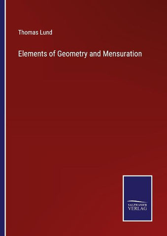 Elements of Geometry and Mensuration