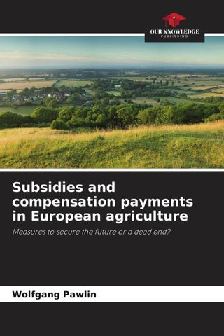 Subsidies and compensation payments in European agriculture