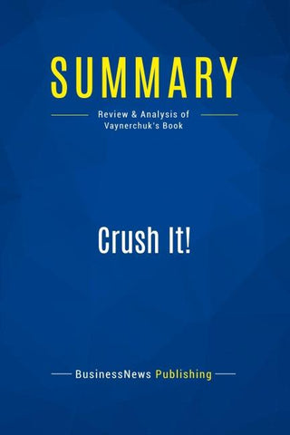 Summary: Crush It!