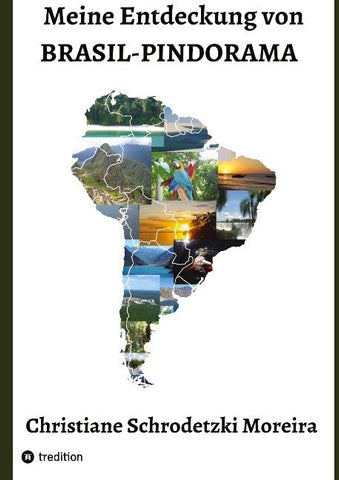 Meine Entdeckung von Brasil-Pindorama