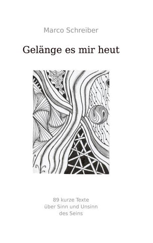 Gelänge es mir heut