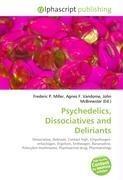 Psychedelics, Dissociatives and Deliriants