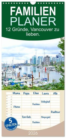 Familienplaner 2026 - 12 Gründe, Vancouver zu lieben. mit 5 Spalten (Wandkalender, 21 x 45 cm) CALVENDO